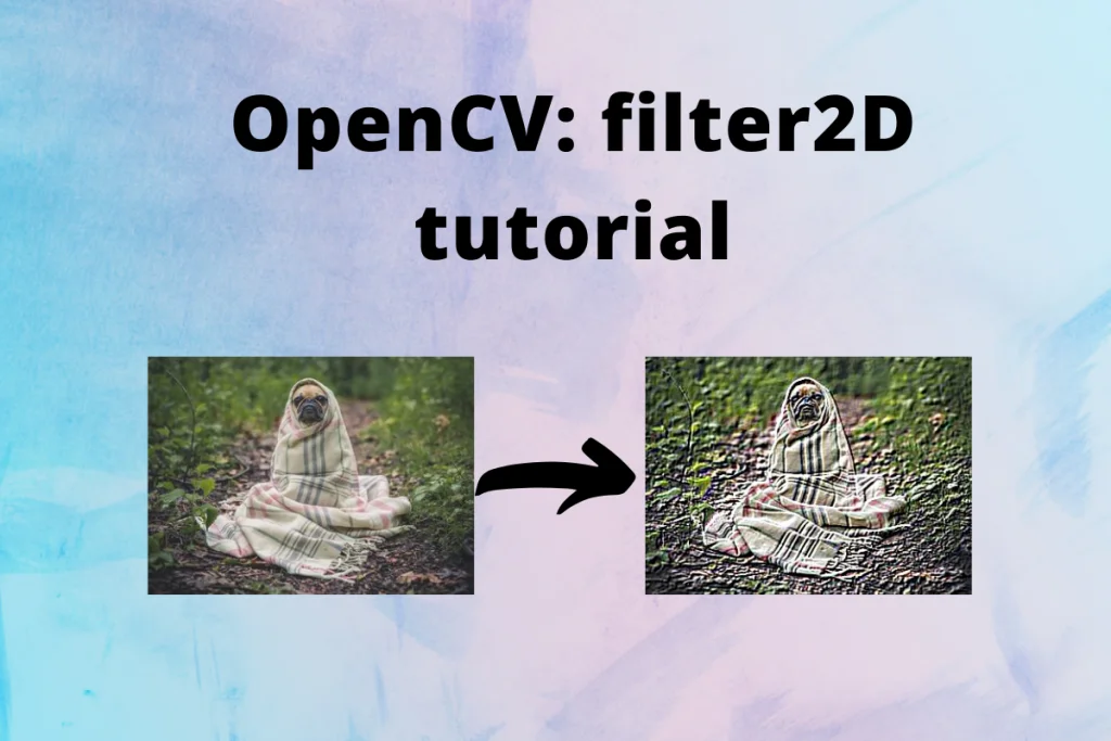 Python OpenCV Filter2D Function A Complete Guide AskPython