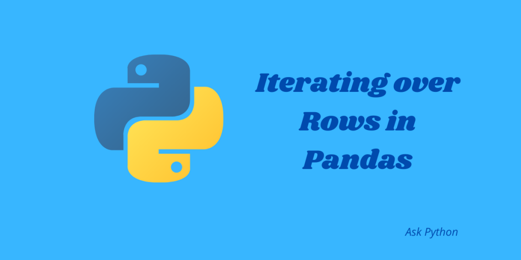 How To Iterate Over Rows In Pandas Dataframe Askpython