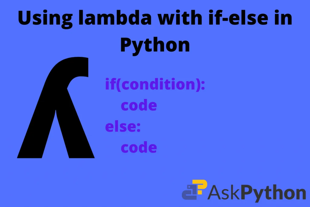 https://www.askpython.com/wp-content/uploads/2021/12/Using-lambda-with-if-else-in-Python-1024x683.png.webp